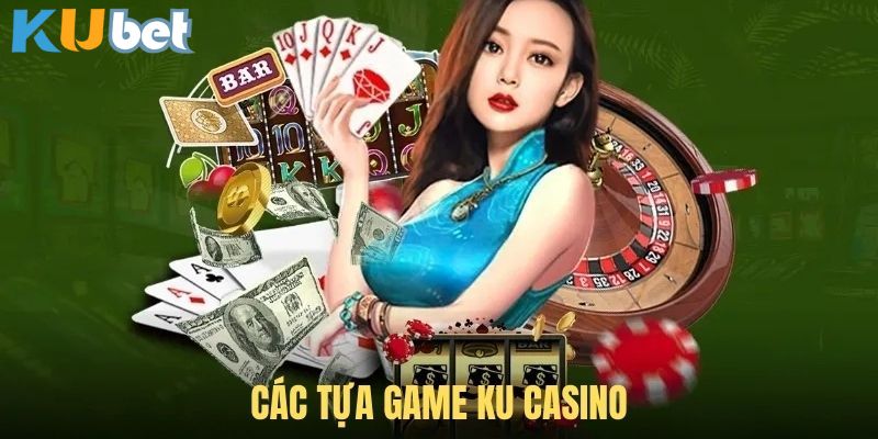 Các tựa trò chơi giải trí nổi bật tại Ku Casino