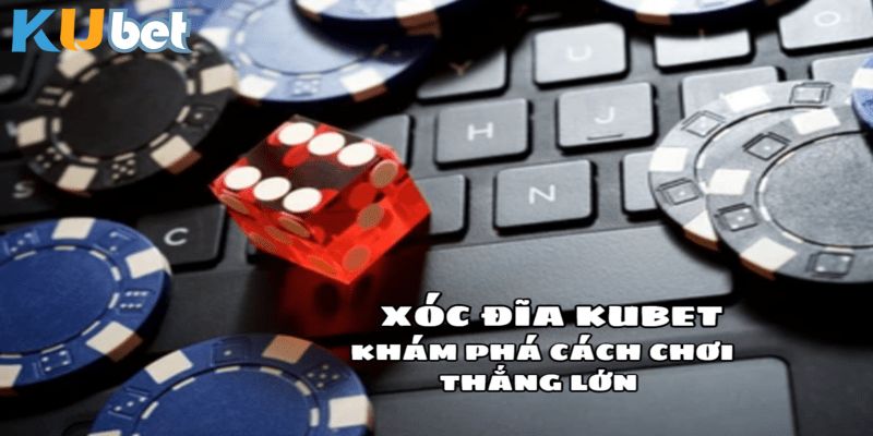 Xóc đĩa Kubet