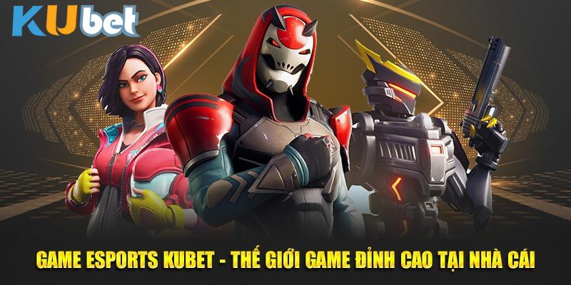 game esports Kubet