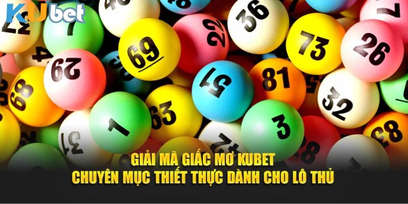 Giải mã giấc mơ Kubet