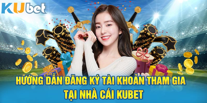 Hướng dẫn đăng ký tài khoản tham gia